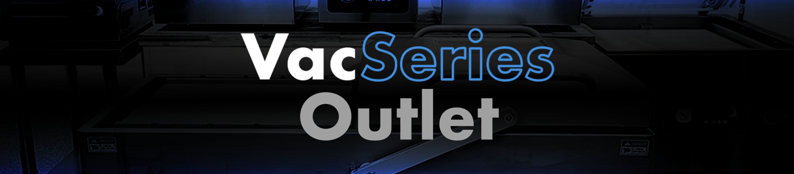 VacSeries Outlet Banner